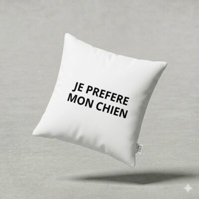coussin JE PREFERE MON CHIEN