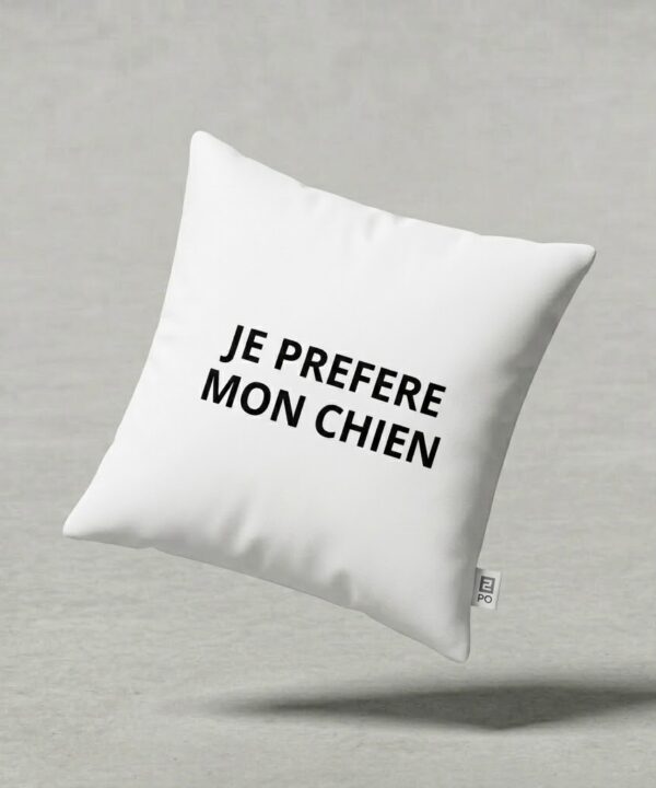 coussin JE PREFERE MON CHIEN