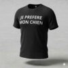 tee shirt JE PREFERE MON CHIEN